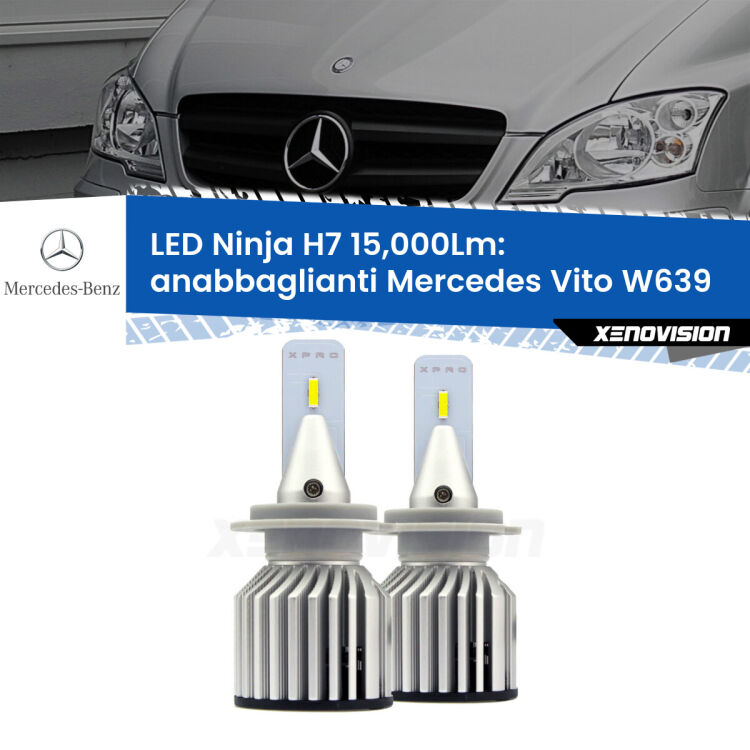 <strong>Kit anabbaglianti LED specifico per Mercedes Vito</strong> W639 2003 - 2012. Lampade <strong>H7</strong> Canbus da 15.000Lumen di luminosità modello Ninja Xenovision.