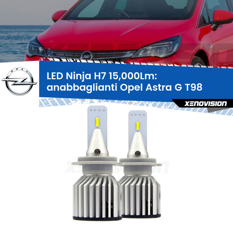 <strong>Kit anabbaglianti LED specifico per Opel Astra G</strong> T98 2001 - 2005. Lampade <strong>H7</strong> Canbus da 15.000Lumen di luminosità modello Ninja Xenovision.