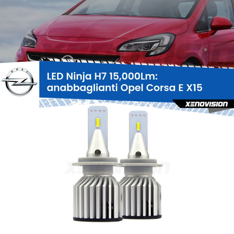 <strong>Kit anabbaglianti LED specifico per Opel Corsa E</strong> X15 2014 - 2019. Lampade <strong>H7</strong> Canbus da 15.000Lumen di luminosità modello Ninja Xenovision.