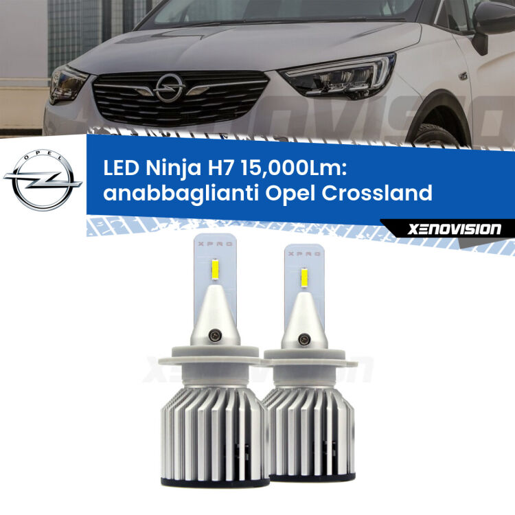 <strong>Kit anabbaglianti LED specifico per Opel Crossland</strong>  2017 in poi. Lampade <strong>H7</strong> Canbus da 15.000Lumen di luminosità modello Ninja Xenovision.