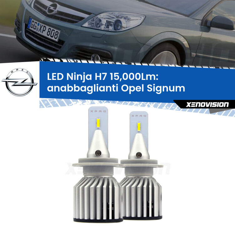 <strong>Kit anabbaglianti LED specifico per Opel Signum</strong>  2003 - 2008. Lampade <strong>H7</strong> Canbus da 15.000Lumen di luminosità modello Ninja Xenovision.