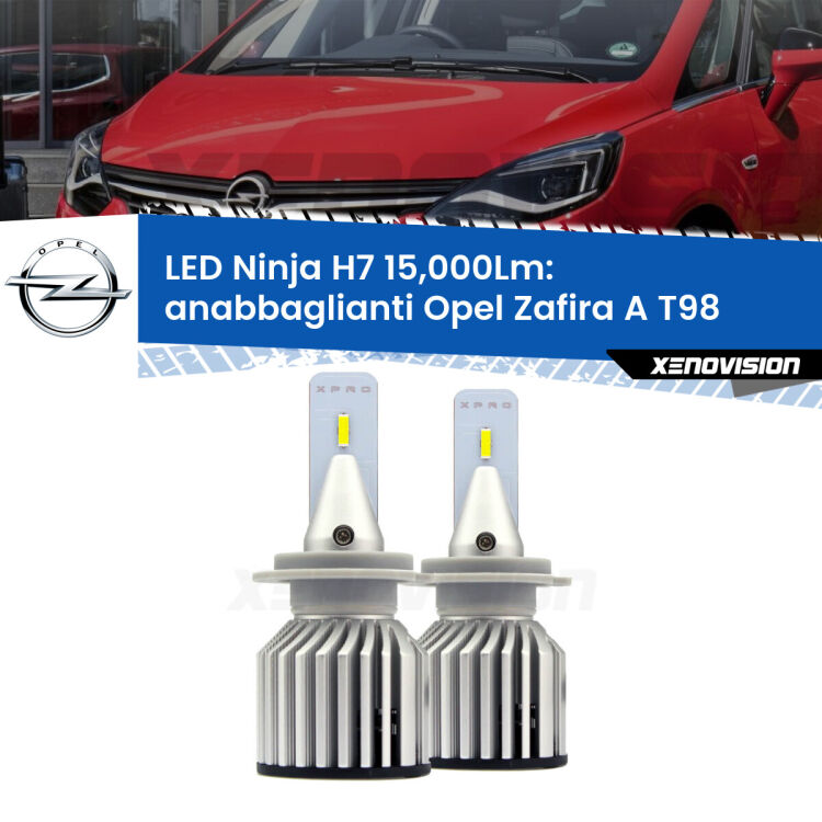 <strong>Kit anabbaglianti LED specifico per Opel Zafira A</strong> T98 1999 - 2005. Lampade <strong>H7</strong> Canbus da 15.000Lumen di luminosità modello Ninja Xenovision.