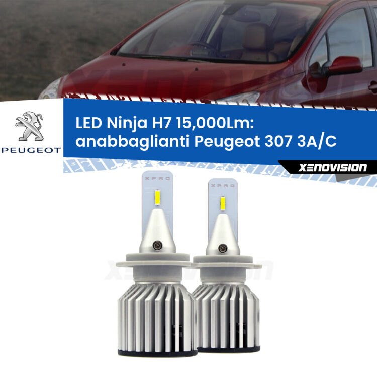 <strong>Kit anabbaglianti LED specifico per Peugeot 307</strong> 3A/C 2000 - 2005. Lampade <strong>H7</strong> Canbus da 15.000Lumen di luminosità modello Ninja Xenovision.
