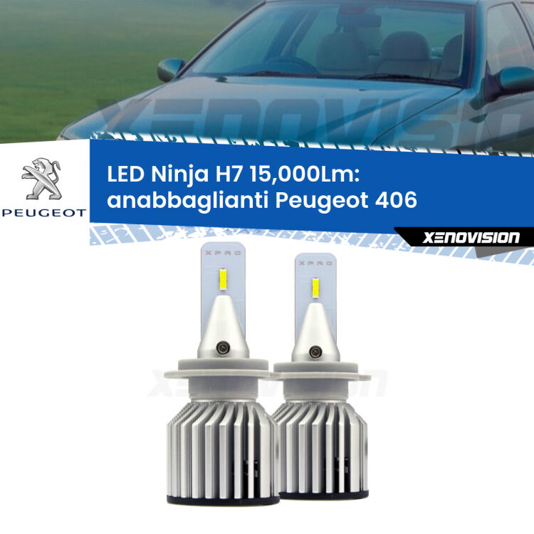 <strong>Kit anabbaglianti LED specifico per Peugeot 406</strong>  1995 - 2004. Lampade <strong>H7</strong> Canbus da 15.000Lumen di luminosità modello Ninja Xenovision.