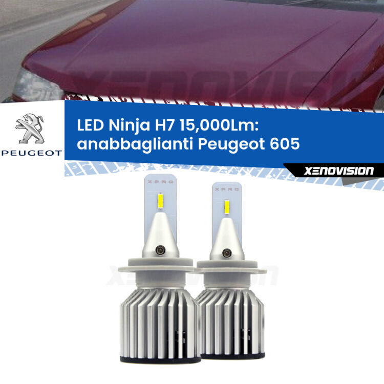 <strong>Kit anabbaglianti LED specifico per Peugeot 605</strong>  1994 - 1999. Lampade <strong>H7</strong> Canbus da 15.000Lumen di luminosità modello Ninja Xenovision.