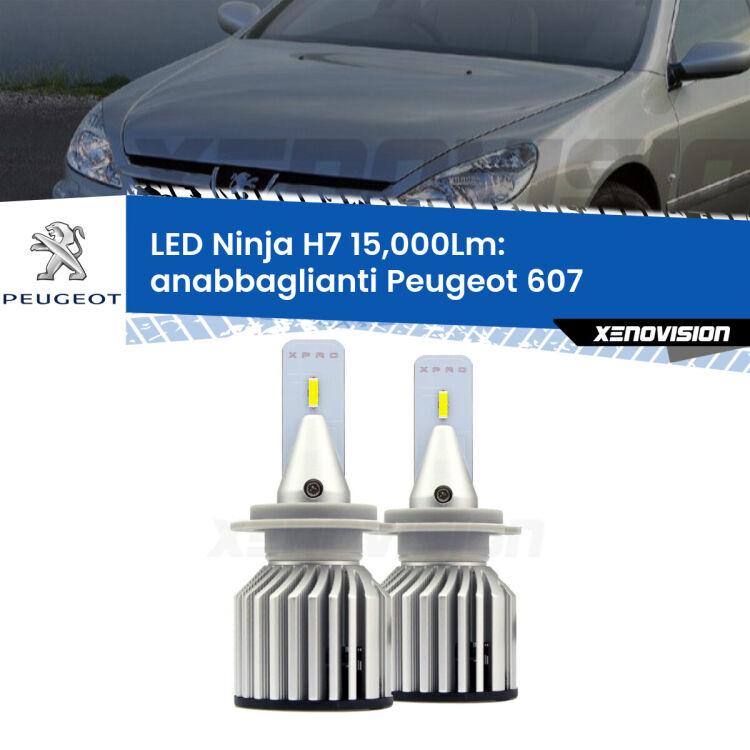 <strong>Kit anabbaglianti LED specifico per Peugeot 607</strong>  2000 - 2010. Lampade <strong>H7</strong> Canbus da 15.000Lumen di luminosità modello Ninja Xenovision.