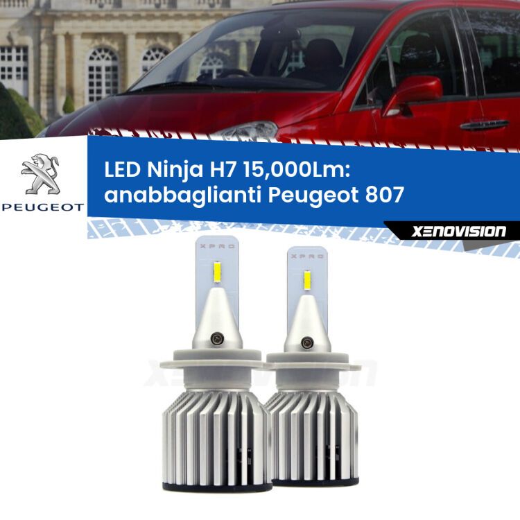 <strong>Kit anabbaglianti LED specifico per Peugeot 807</strong>  2002 - 2010. Lampade <strong>H7</strong> Canbus da 15.000Lumen di luminosità modello Ninja Xenovision.