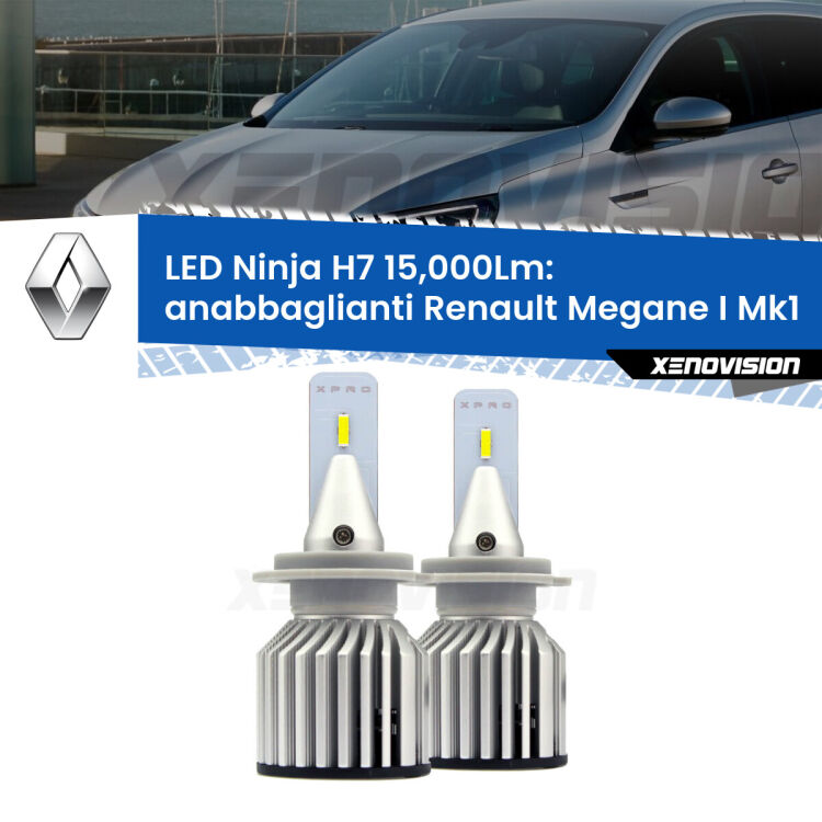 <strong>Kit anabbaglianti LED specifico per Renault Megane I</strong> Mk1 a parabola doppia. Lampade <strong>H7</strong> Canbus da 15.000Lumen di luminosità modello Ninja Xenovision.