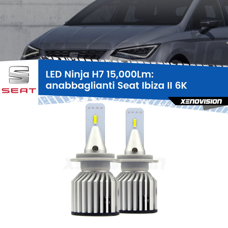 <strong>Kit anabbaglianti LED specifico per Seat Ibiza II</strong> 6K restyling. Lampade <strong>H7</strong> Canbus da 15.000Lumen di luminosità modello Ninja Xenovision.