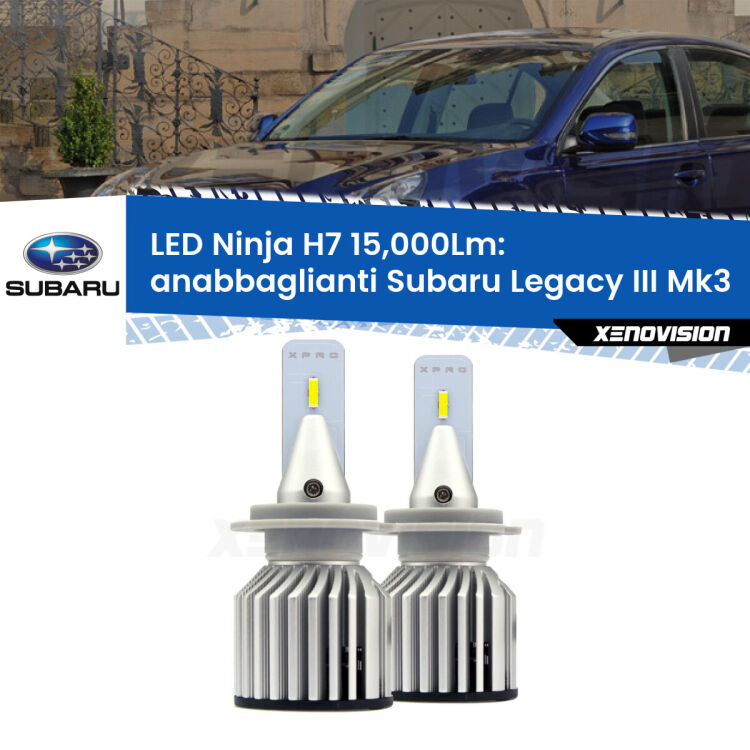 <strong>Kit anabbaglianti LED specifico per Subaru Legacy III</strong> Mk3 1998 - 2002. Lampade <strong>H7</strong> Canbus da 15.000Lumen di luminosità modello Ninja Xenovision.