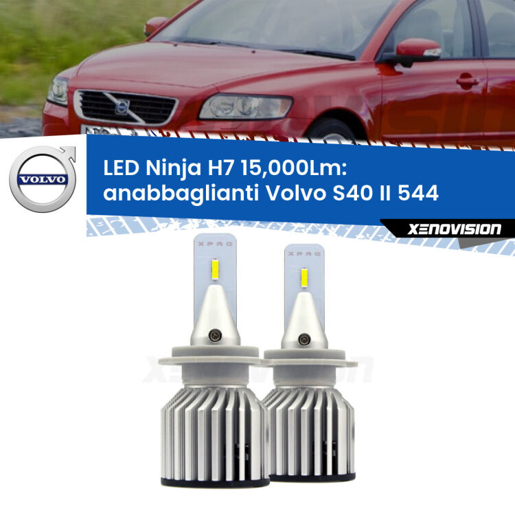 <strong>Kit anabbaglianti LED specifico per Volvo S40 II</strong> 544 2004 - 2012. Lampade <strong>H7</strong> Canbus da 15.000Lumen di luminosità modello Ninja Xenovision.