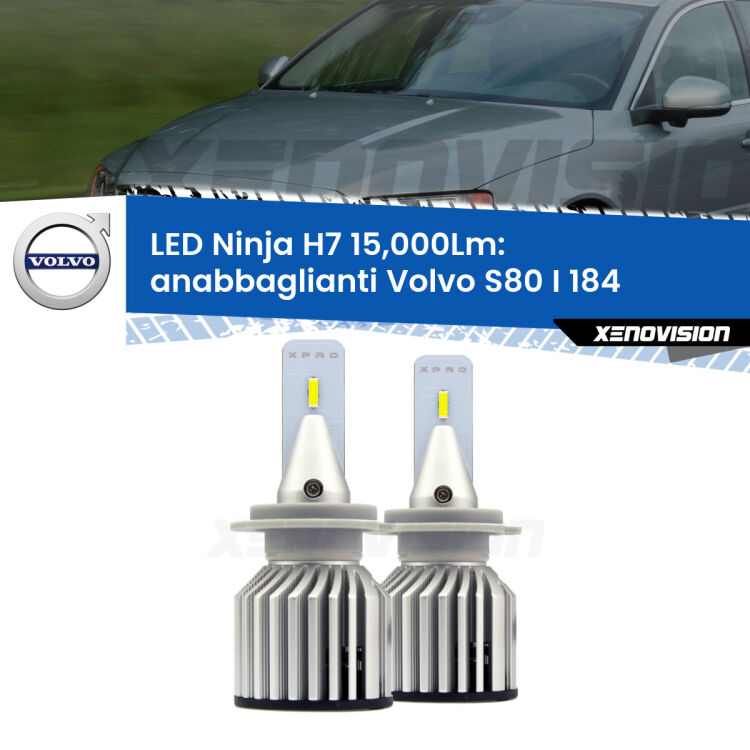 <strong>Kit anabbaglianti LED specifico per Volvo S80 I</strong> 184 1998 - 2006. Lampade <strong>H7</strong> Canbus da 15.000Lumen di luminosità modello Ninja Xenovision.