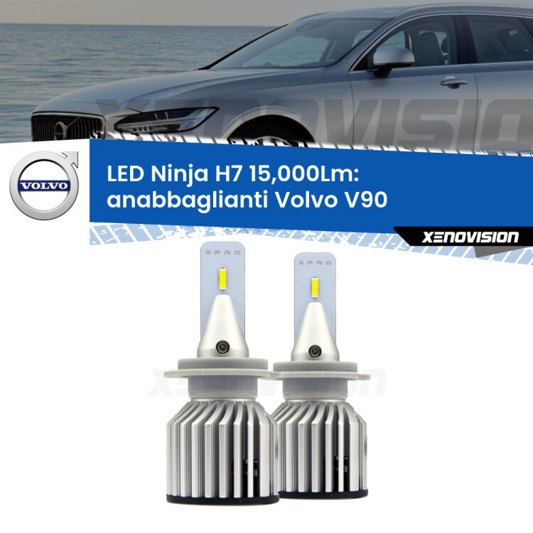<strong>Kit anabbaglianti LED specifico per Volvo V90</strong>  2016 - 2018. Lampade <strong>H7</strong> Canbus da 15.000Lumen di luminosità modello Ninja Xenovision.