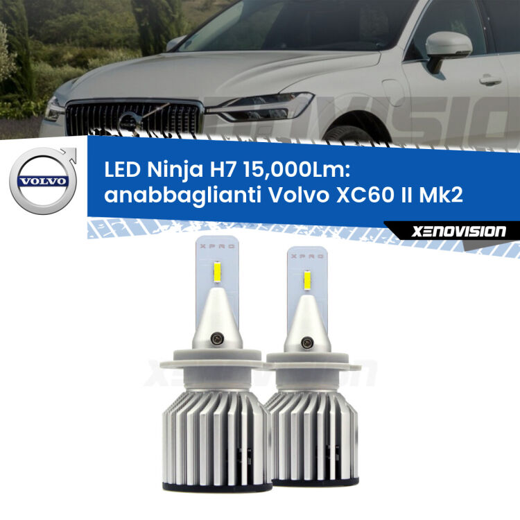 <strong>Kit anabbaglianti LED specifico per Volvo XC60 II</strong> Mk2 2017 in poi. Lampade <strong>H7</strong> Canbus da 15.000Lumen di luminosità modello Ninja Xenovision.