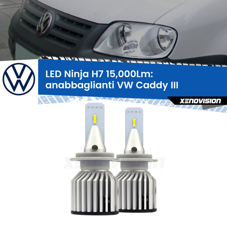 <strong>Kit anabbaglianti LED specifico per VW Caddy III</strong>  2004 - 2010. Lampade <strong>H7</strong> Canbus da 15.000Lumen di luminosità modello Ninja Xenovision.