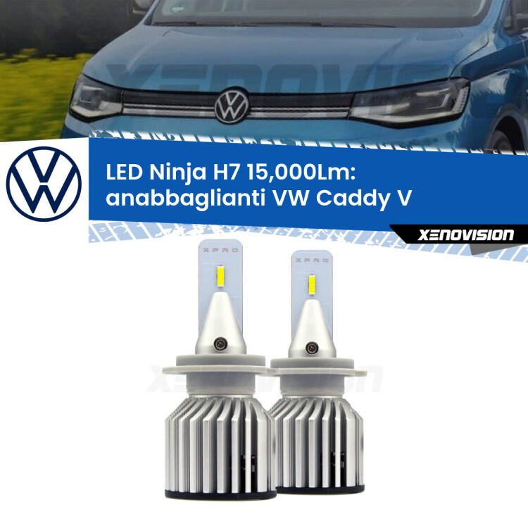 <strong>Kit anabbaglianti LED specifico per VW Caddy V</strong>  a doppia parabola. Lampade <strong>H7</strong> Canbus da 15.000Lumen di luminosità modello Ninja Xenovision.