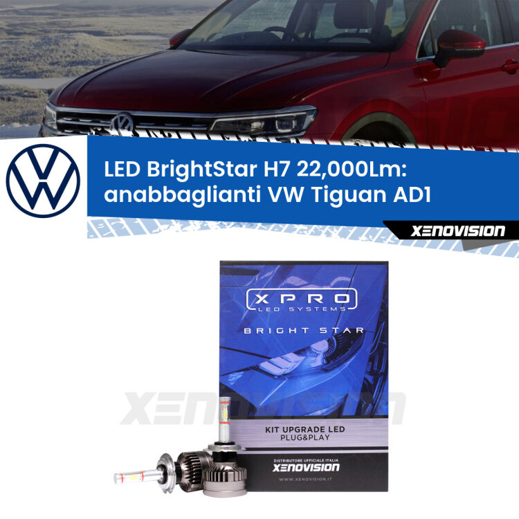 <strong>Kit LED anabbaglianti per VW Tiguan</strong> AD1 2016 in poi. </strong>Include due lampade Canbus H7 Brightstar da 24,000 Lumen. Qualità Massima.