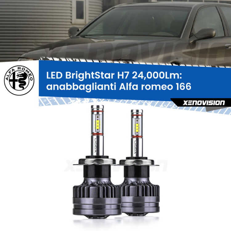 0 Anabbaglianti LED H7 24,000Lm per Alfa romeo 166 1998 - 2007 <strong>Kit LED anabbaglianti per Alfa romeo 166</strong> 1998 - 2007. </strong>Include due lampade Canbus H7 Brightstar da 24,000 Lumen. Qualità Massima.