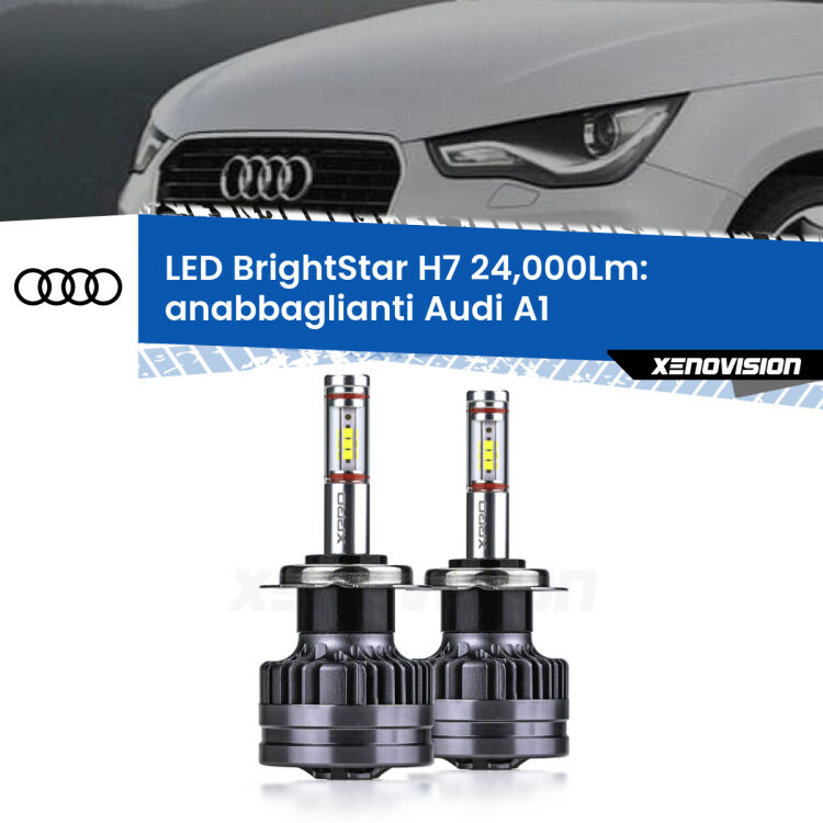 0 Anabbaglianti LED H7 24,000Lm per Audi A1  2010 - 2018 <strong>Kit LED anabbaglianti per Audi A1</strong>  2010 - 2018. </strong>Include due lampade Canbus H7 Brightstar da 24,000 Lumen. Qualità Massima.