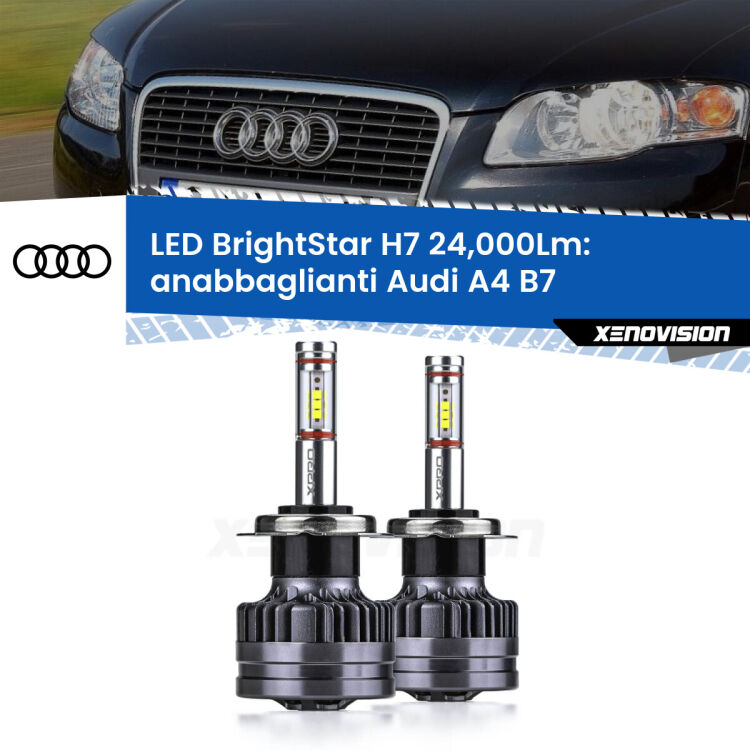 0 Anabbaglianti LED H7 24,000Lm per Audi A4 B7 2004 - 2008 <strong>Kit LED anabbaglianti per Audi A4</strong> B7 2004 - 2008. </strong>Include due lampade Canbus H7 Brightstar da 24,000 Lumen. Qualità Massima.