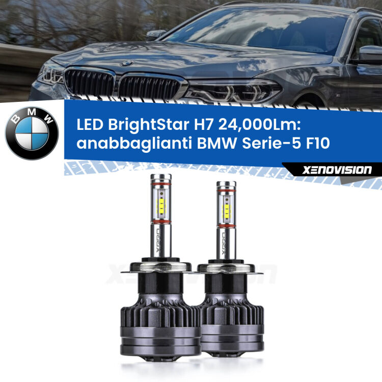 <strong>Kit LED anabbaglianti per BMW Serie-5</strong> F10 2010 - 2016. </strong>Include due lampade Canbus H7 Brightstar da 24,000 Lumen. Qualità Massima.