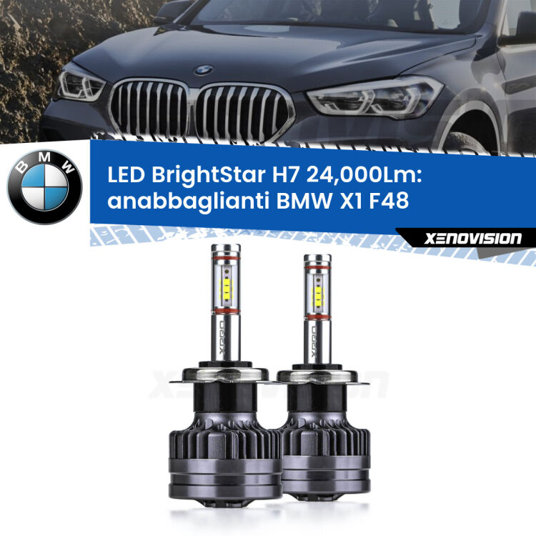 <strong>Kit LED anabbaglianti per BMW X1</strong> F48 2016 - 2021. </strong>Include due lampade Canbus H7 Brightstar da 24,000 Lumen. Qualità Massima.