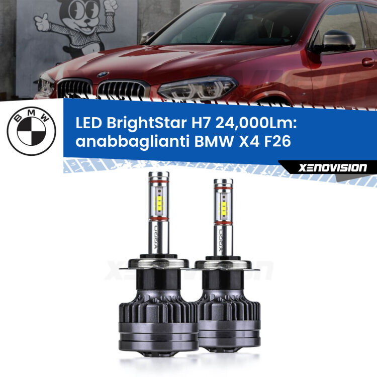 Anabbaglianti LED H7 24,000Lm per BMW X4 F26 2014 - 2017 <strong>Kit LED anabbaglianti per BMW X4</strong> F26 2014 - 2017. </strong>Include due lampade Canbus H7 Brightstar da 24,000 Lumen. Qualità Massima.