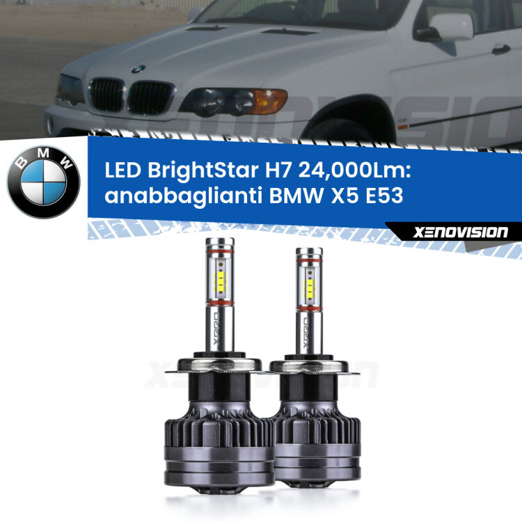 <strong>Kit LED anabbaglianti per BMW X5</strong> E53 1999 - 2003. </strong>Include due lampade Canbus H7 Brightstar da 24,000 Lumen. Qualità Massima.