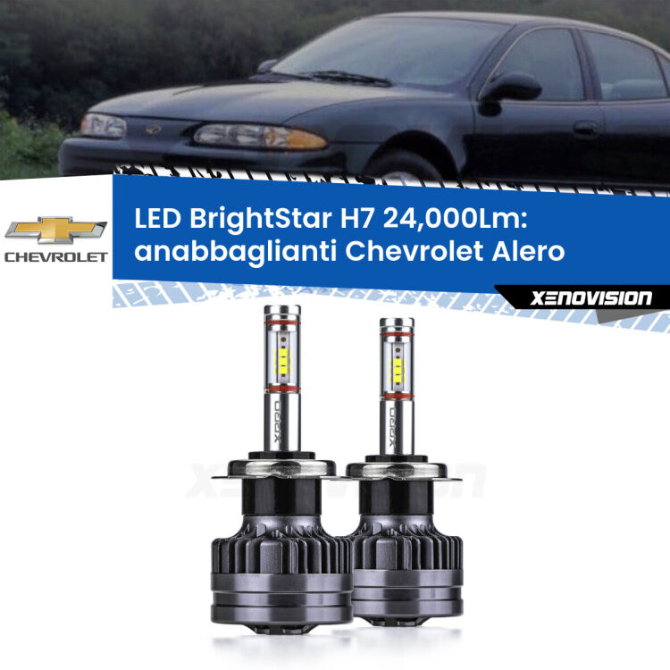 <strong>Kit LED anabbaglianti per Chevrolet Alero</strong>  1999 - 2004. </strong>Include due lampade Canbus H7 Brightstar da 24,000 Lumen. Qualità Massima.