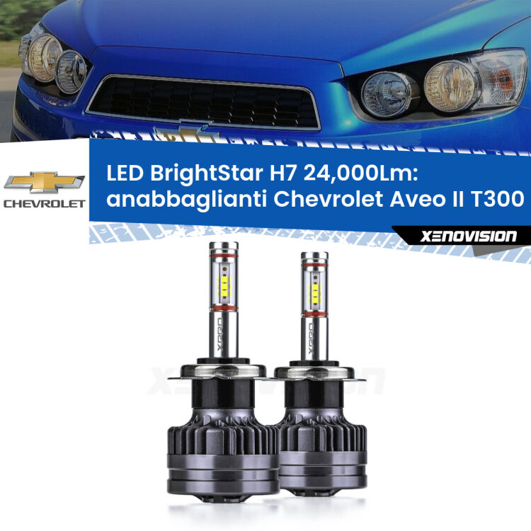 <strong>Kit LED anabbaglianti per Chevrolet Aveo II</strong> T300 2011 - 2021. </strong>Include due lampade Canbus H7 Brightstar da 24,000 Lumen. Qualità Massima.