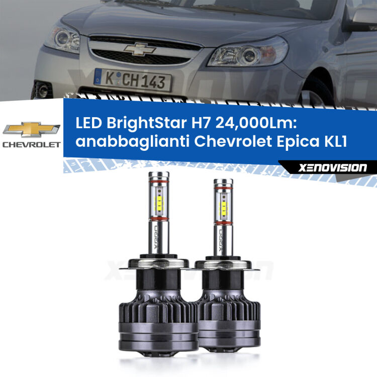 <strong>Kit LED anabbaglianti per Chevrolet Epica</strong> KL1 2005 - 2011. </strong>Include due lampade Canbus H7 Brightstar da 24,000 Lumen. Qualità Massima.