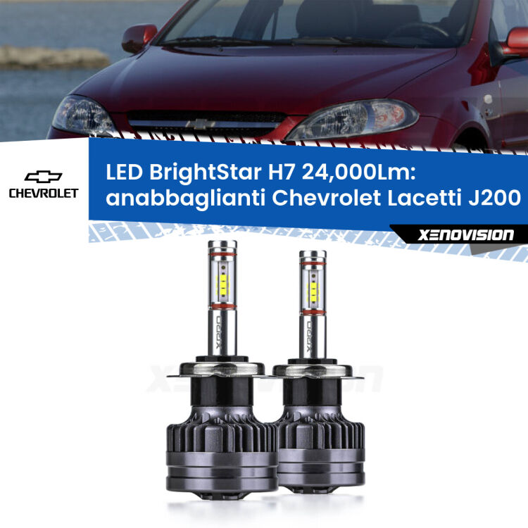 Anabbaglianti LED H7 24,000Lm per Chevrolet Lacetti J200 2002 - 2009 <strong>Kit LED anabbaglianti per Chevrolet Lacetti</strong> J200 2002 - 2009. </strong>Include due lampade Canbus H7 Brightstar da 24,000 Lumen. Qualità Massima.