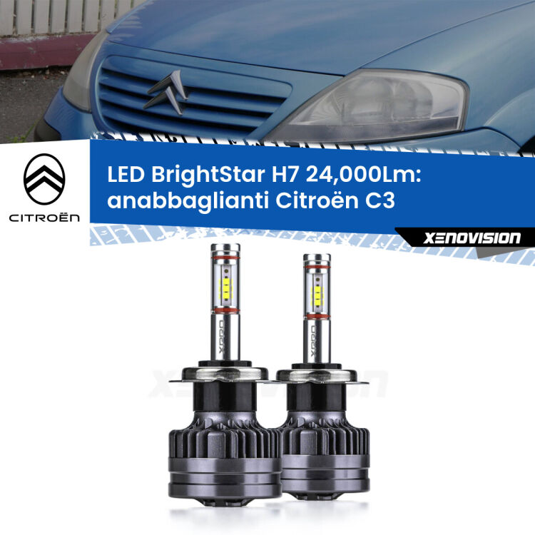 Anabbaglianti LED H7 24,000Lm per Citroën C3  2002 - 2009 <strong>Kit LED anabbaglianti per Citroën C3</strong>  2002 - 2009. </strong>Include due lampade Canbus H7 Brightstar da 24,000 Lumen. Qualità Massima.