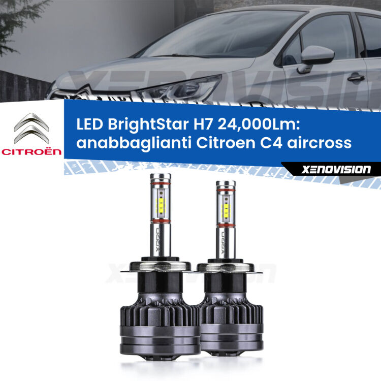 <strong>Kit LED anabbaglianti per Citroen C4 aircross</strong>  restyling. </strong>Include due lampade Canbus H7 Brightstar da 24,000 Lumen. Qualità Massima.