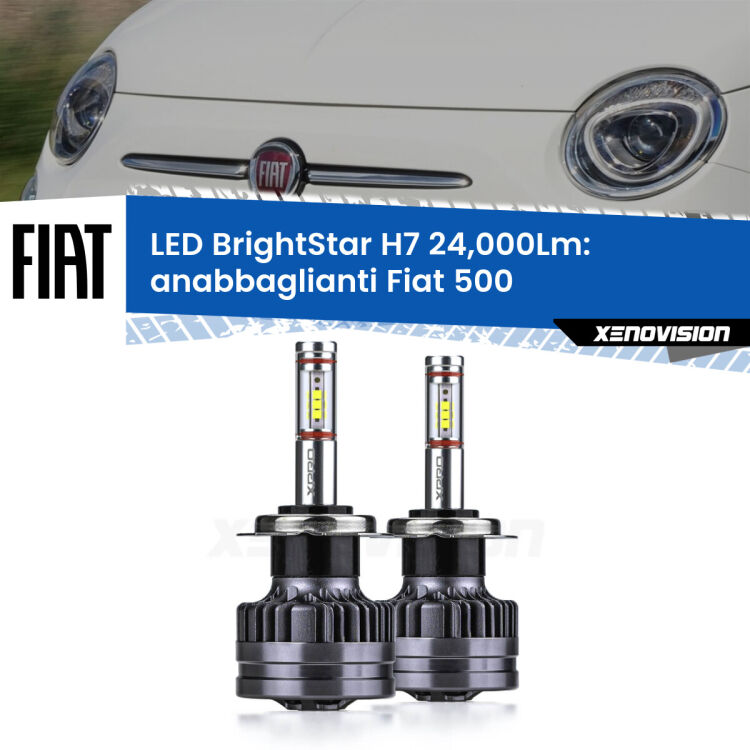 Anabbaglianti LED H7 24,000Lm per Fiat 500  2015 - 2022 <strong>Kit LED anabbaglianti per Fiat 500</strong>  2015 - 2022. </strong>Include due lampade Canbus H7 Brightstar da 24,000 Lumen. Qualità Massima.