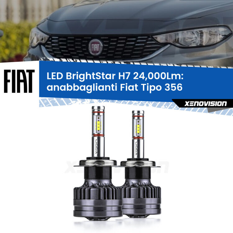 Anabbaglianti LED H7 24,000Lm per Fiat Tipo 356 fari lenticolari <strong>Kit LED anabbaglianti per Fiat Tipo</strong> 356 fari lenticolari. </strong>Include due lampade Canbus H7 Brightstar da 24,000 Lumen. Qualità Massima.