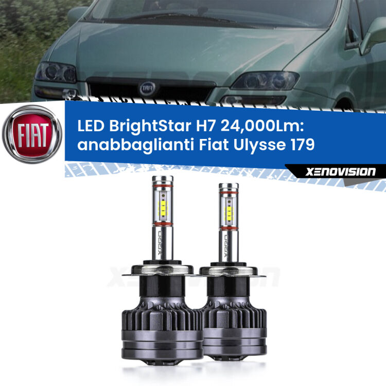 <strong>Kit LED anabbaglianti per Fiat Ulysse</strong> 179 2002 - 2011. </strong>Include due lampade Canbus H7 Brightstar da 24,000 Lumen. Qualità Massima.