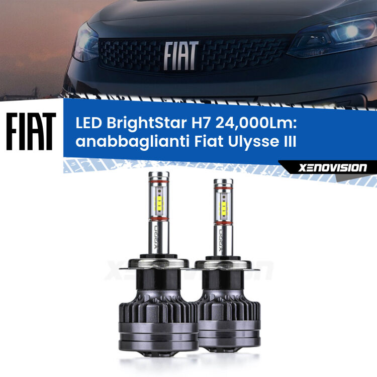 0 Anabbaglianti LED H7 24,000Lm per Fiat Ulysse III 2022 in poi <strong>Kit LED anabbaglianti per Fiat Ulysse</strong> III 2022 in poi. </strong>Include due lampade Canbus H7 Brightstar da 24,000 Lumen. Qualità Massima.