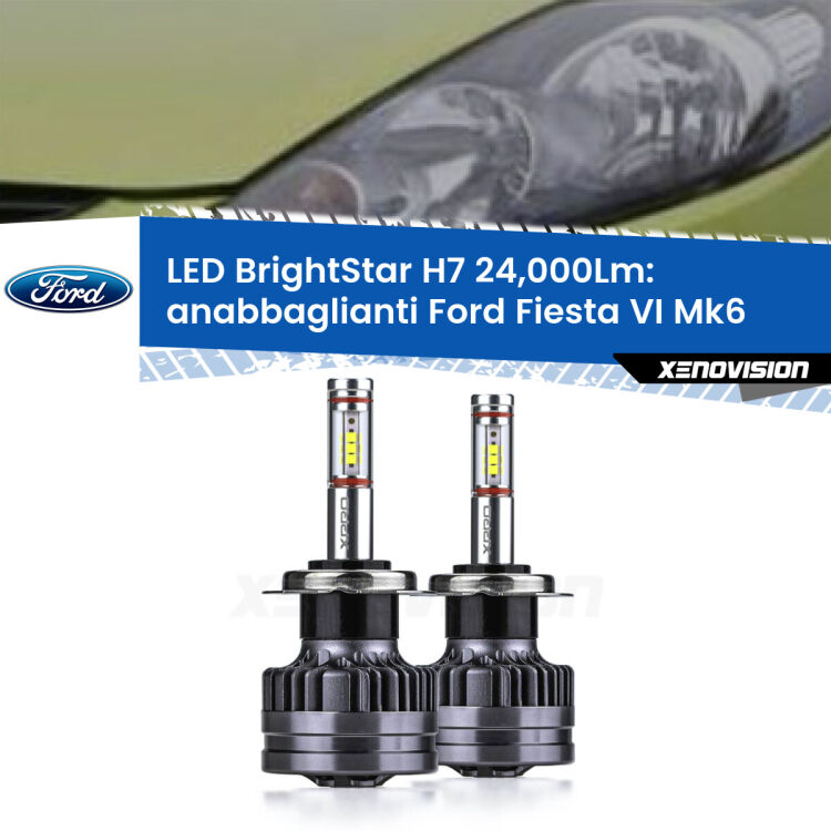 0 Anabbaglianti LED H7 24,000Lm per Ford Fiesta Mk6 faro a parabola <strong>Kit LED anabbaglianti per Ford Fiesta</strong> Mk6 faro a parabola. </strong>Include due lampade Canbus H7 Brightstar da 24,000 Lumen. Qualità Massima.