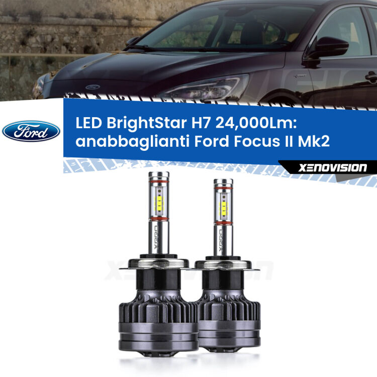 <strong>Kit LED anabbaglianti per Ford Focus II</strong> Mk2 2004 - 2011. </strong>Include due lampade Canbus H7 Brightstar da 24,000 Lumen. Qualità Massima.