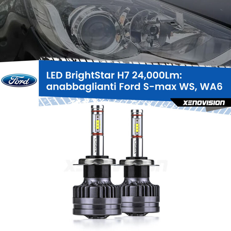 <strong>Kit LED anabbaglianti per Ford S-max</strong> WS, WA6 restyling. </strong>Include due lampade Canbus H7 Brightstar da 24,000 Lumen. Qualità Massima.