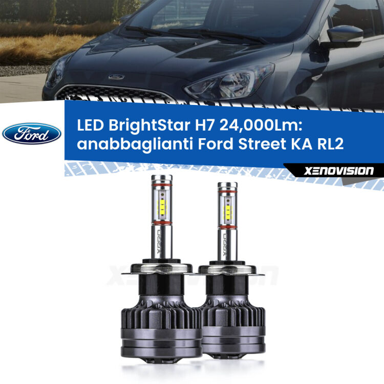 <strong>Kit LED anabbaglianti per Ford Street KA</strong> RL2 2003 - 2005. </strong>Include due lampade Canbus H7 Brightstar da 24,000 Lumen. Qualità Massima.