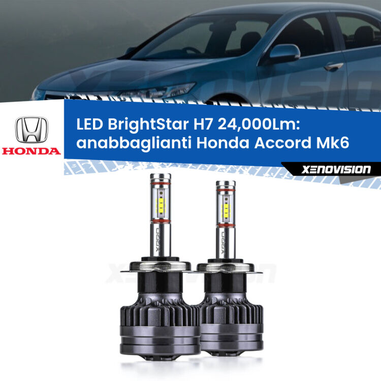 <strong>Kit LED anabbaglianti per Honda Accord</strong> Mk6 1997 - 2002. </strong>Include due lampade Canbus H7 Brightstar da 24,000 Lumen. Qualità Massima.