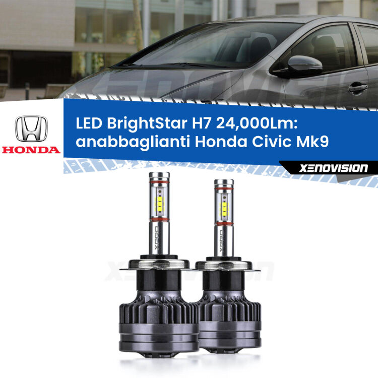 <strong>Kit LED anabbaglianti per Honda Civic</strong> Mk9 2011 - 2015. </strong>Include due lampade Canbus H7 Brightstar da 24,000 Lumen. Qualità Massima.