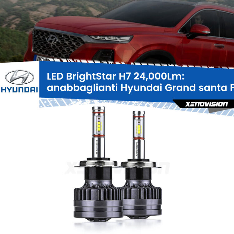 Anabbaglianti LED H7 24,000Lm per Hyundai Grand santa FÉ 2013 in poi <strong>Kit LED anabbaglianti per Hyundai Grand santa FÉ</strong> 2013 in poi. </strong>Include due lampade Canbus H7 Brightstar da 24,000 Lumen. Qualità Massima.