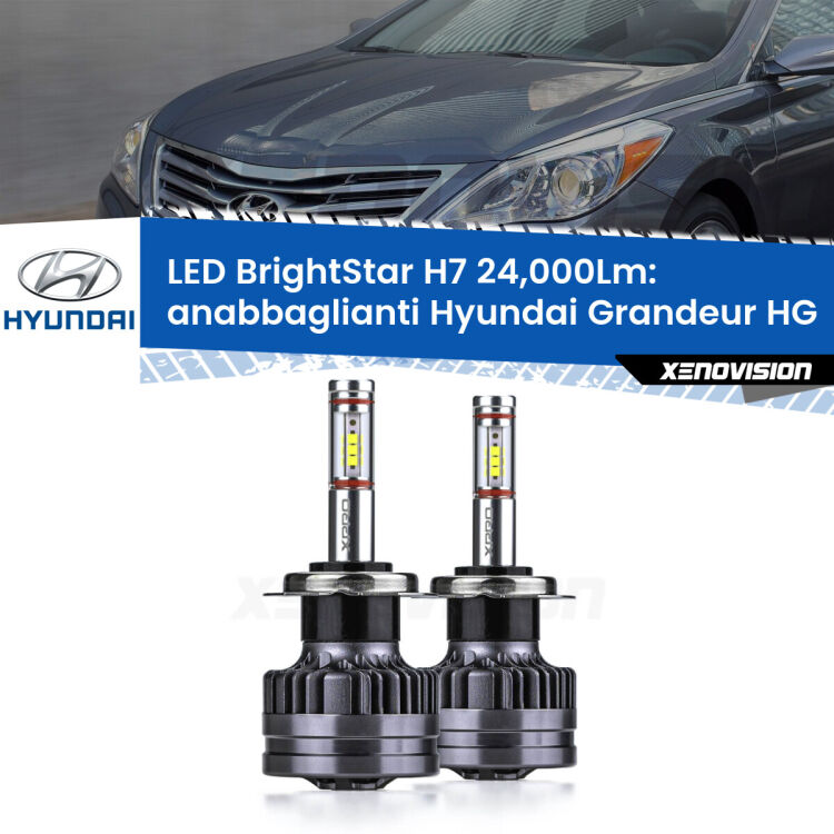Anabbaglianti LED H7 24,000Lm per Hyundai Grandeur HG 2011 - 2016 <strong>Kit LED anabbaglianti per Hyundai Grandeur</strong> HG 2011 - 2016. </strong>Include due lampade Canbus H7 Brightstar da 24,000 Lumen. Qualità Massima.