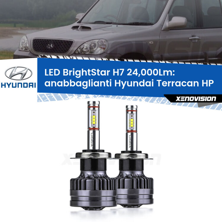 Anabbaglianti LED H7 24,000Lm per Hyundai Terracan HP 2001 - 2006 <strong>Kit LED anabbaglianti per Hyundai Terracan</strong> HP 2001 - 2006. </strong>Include due lampade Canbus H7 Brightstar da 24,000 Lumen. Qualità Massima.