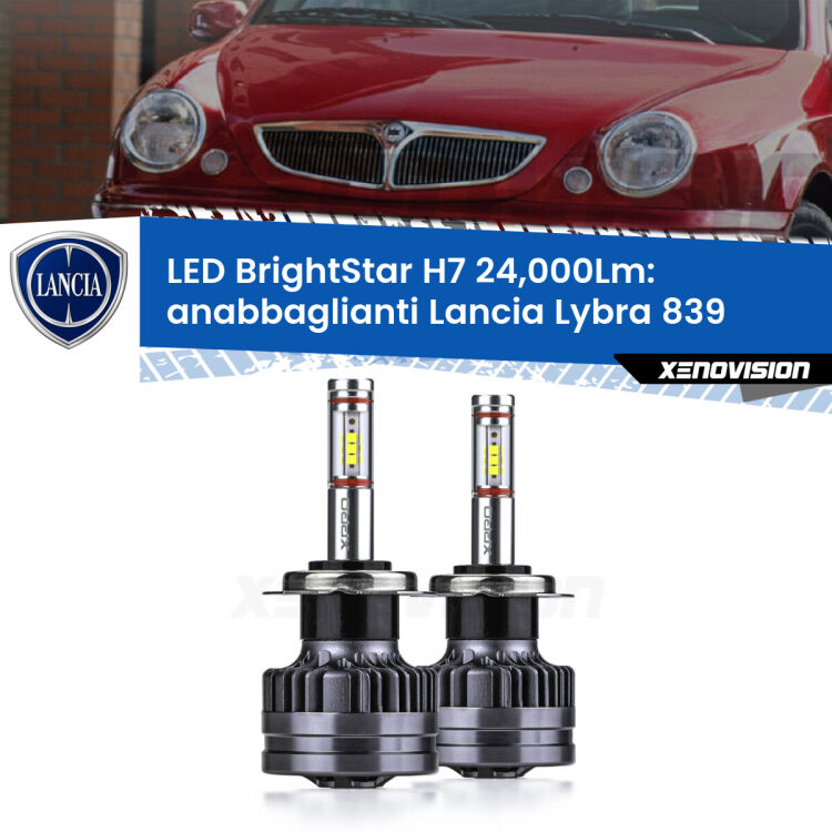 <strong>Kit LED anabbaglianti per Lancia Lybra</strong> 839 1999 - 2005. </strong>Include due lampade Canbus H7 Brightstar da 24,000 Lumen. Qualità Massima.