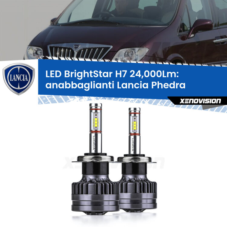 Anabbaglianti LED H7 24,000Lm per Lancia Phedra  2002 - 2010 <strong>Kit LED anabbaglianti per Lancia Phedra</strong>  2002 - 2010. </strong>Include due lampade Canbus H7 Brightstar da 24,000 Lumen. Qualità Massima.