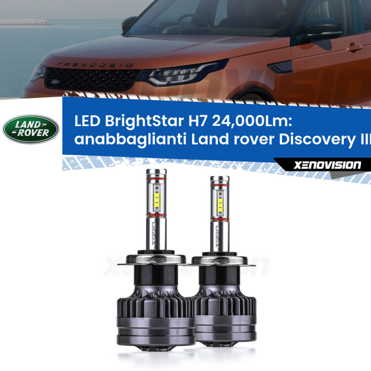 <strong>Kit LED anabbaglianti per Land rover Discovery III</strong> L319 2004 - 2009. </strong>Include due lampade Canbus H7 Brightstar da 24,000 Lumen. Qualità Massima.